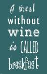 A Meal Without Wine - Teal by Veruca Salt