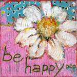 Be Happy by Blenda Tyvoll