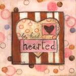 Be Kind Hearted by Bernadette Deming