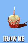 Blow Me - Cupcake