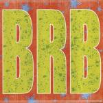 BRB by Lucie Bilodeau