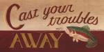 Cast Your Troubles Away by Becca Barton