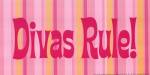 Divas Rule! by Stephanie Marrott