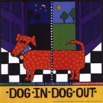 Dog In-Dog Out by Susan Kline