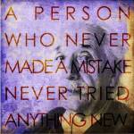 Einstein " Never Made a Mistake Quote by Cheryl Valentino