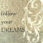 Follow Your Dreams by John Spaeth