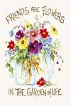 Friends are Flowers by Barbara Mock