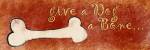 Give a Dog a Bone by SD Graphics Studio