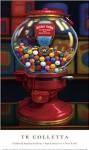 Gumball Machine IV by T.R. Colletta