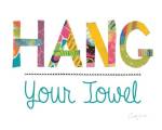 Hang Your Towel by Courtney Prahl
