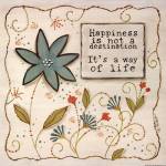 Happiness is a Way of Life by Karen Tribett