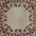 Heal Live Dream by Stephanie Marrott