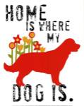 Home Is Where My Dog Is by Ginger Oliphant