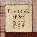 I am a Child of God by Karen Tribett