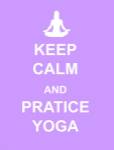 Keep Calm and Practice Yoga
