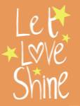 Let Love Shine by Louise Carey