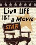 Live Life Like a Movie Star by Pela