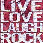 Live Love Laugh Rock by Louise Carey