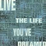Live The Life You've Dreamed by SD Graphics Studio