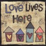 Love Lives Here by Lisa Larson