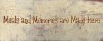 Meals and Memories are Made Here by Gilda Redfield