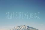 Never Stop Exploring by Leah Flores