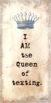 Queen of Texting by Barb Tourtillotte