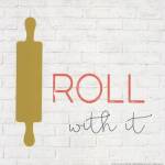 Roll With It by Karen Tribett
