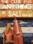 Salt Water Cures Anything by Danny Phillips