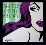 Shut Up or I?ll Kill You by Niagara Detroit