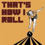 That's How I Roll - Woman by Sports Mania