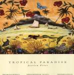 Tropical Paradise by Jessica Fries